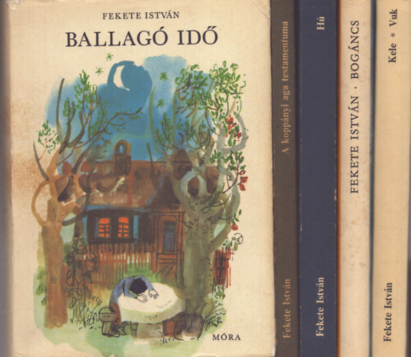 Fekete Istvn - 5 db Fekete Istvn ktet: Ballag id - Kele, Vuk - H - Bogncs - A koppnyi aga testamentuma