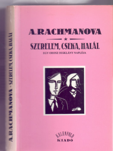 Alexandra Rachmanova - Szerelem, Cseka, hall (Egy orosz diklny naplja 1.)