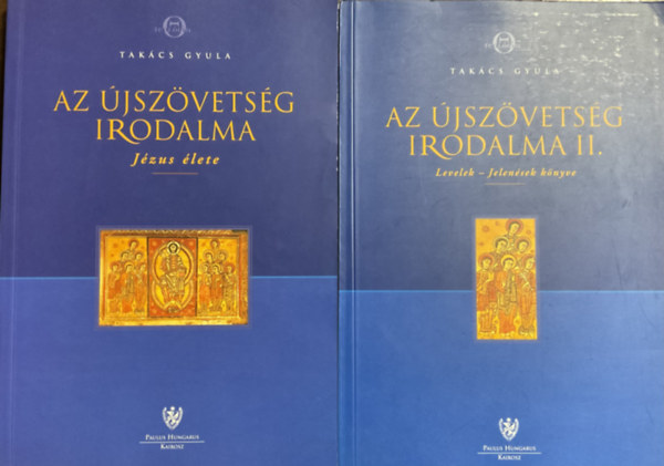 Takács Gyula - Az újszövetség irodalma I-II. (Jézus élete + Levelek-Jelenések könyve)