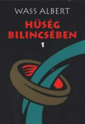 Wass Albert - Hsg bilincsben I. - Novellk, elbeszlsek 1928-1938