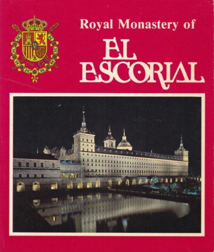 Tereza Ruiz Alcn - Royal Monastery of El Escorial (El Escorial-i kirlyi kolostor - angol nyelv)