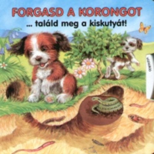 Ute Haderlein - Forgasd a korongot...talld meg a kiskutyt!