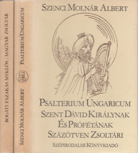 Szenci Molnár Albert: Psalterium Ungaricum ( Szent Dávid Királynak és Prófétának Százötven Zsoltári)