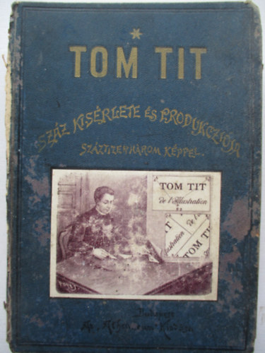 Tom Tit szz kisrlete s produkcija