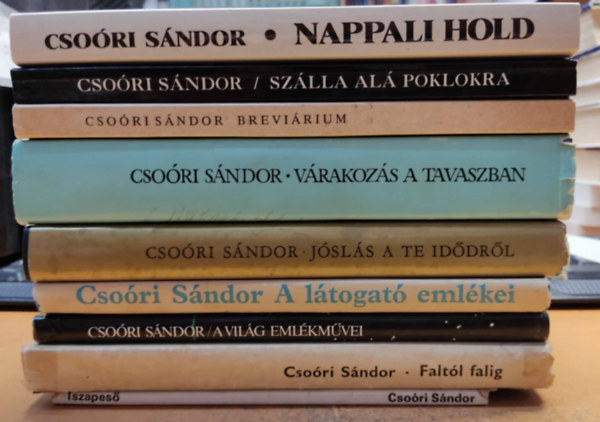 Csori Sndor - 9 db Csori Sndor: Iszapes; Faltl falig; A vilg emlkmvei; A ltogat emlkei; Jsls a te iddrl; Vrakozs a tavaszban; Brevirium; Szlla al pokolra; Nappali Hold