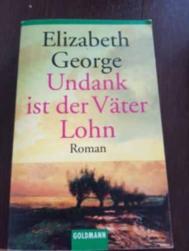Elizabeth George - Undank ist der V�ter Lohn