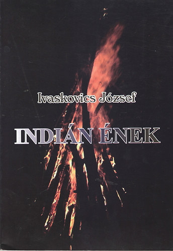 Ivaskovics Jzsef - Indin nek