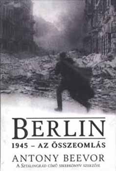 Antony Beevor - Berlin, 1945 - Az �sszeoml�s