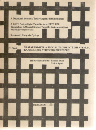 Sz�cs �gnes Sziszik Erika - Sk�larendszer a szocializ�ci�s int�zm�nyekkel kapcsolatos attit�d�k m�r�s�re
