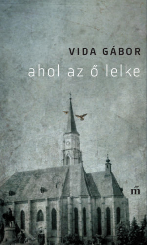 Vida Gábor - Ahol az ő lelke