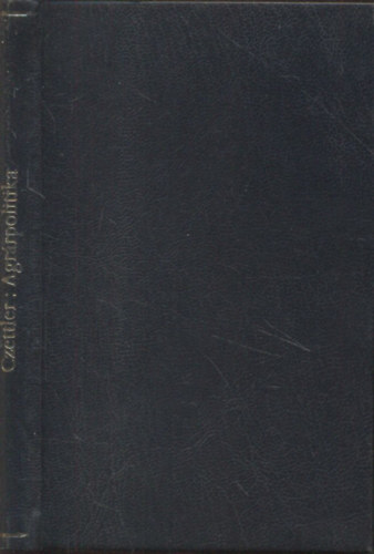 Czettler Jen� - Agr�rpolitika (Kincsest�r)