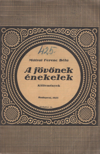 M�trai Ferenc B�la - A j�v�nek �nekelek