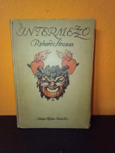 Richard Strauss - Intermezzo (Eine bürgerliche komödie mit sinfonischen zwischenspielen in zwei aufzügen von Richard Strauss) / (Polgári vígjáték szimfonikus közjátékokkal, két felvonásban)