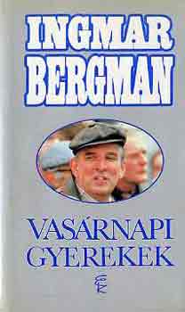 Ingmar Bergman - Vasárnapi gyerekek
