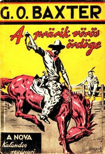 George Owen Baxter - A prarik vörös ördöge (Nova kalandos)