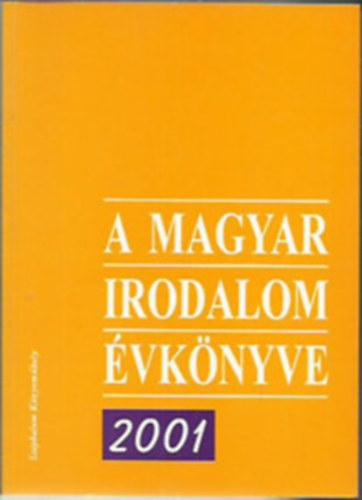 Baranyai Judit (szerk.) - A magyar irodalom vknyve 2001
