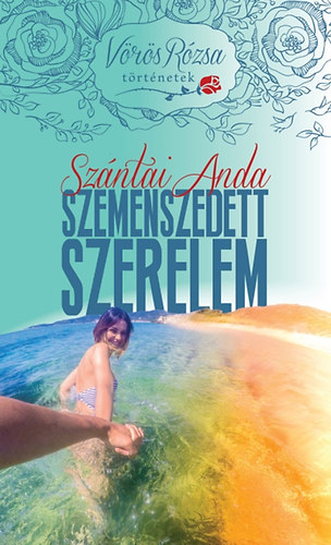 Szántai Andrea - Szemenszedett szerelem