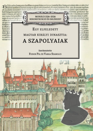 Egy elfeledett magyar kirlyi dinasztia: a Szapolyaiak