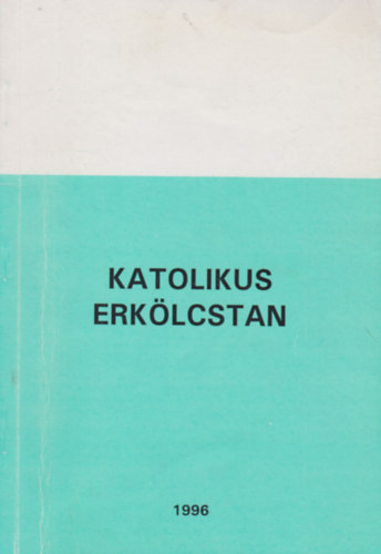 Dr. Jelenits Istv�n - Katolikus erk�lcstan