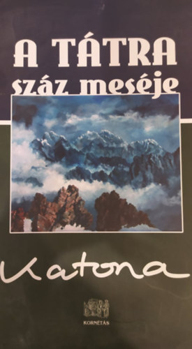 Katona Istvn - A Ttra szz mesje