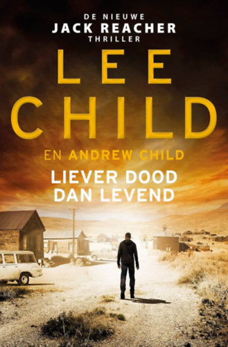 Andrew Child Lee Child - Liever Dood Dan Levend ("Ink�bb a hal�l" holland nyelven)