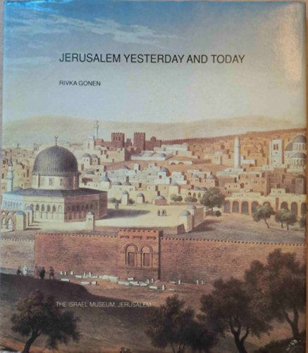 Rivka Gonen - Jerusalem Yesterday and Today