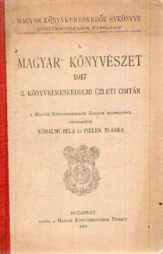Khalmi Bla  (szerk.); Pikler Blanka (szerk.) - Magyar knyvszet 1917