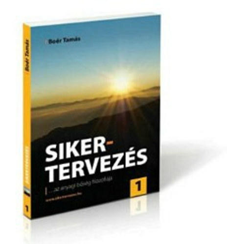 Bo�r Tam�s - Sikertervez�s 1. - Az anyagi b�s�g filoz�fi�ja (Dedik�lt)