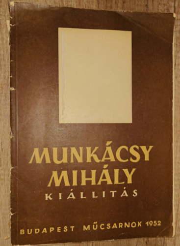Munk�csy Mih�ly ki�ll�t�s - Budapest M�csarnok 1952