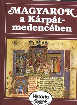 Glatz Ferenc - Magyarok a Krpt-medencben (Histria knyvek)