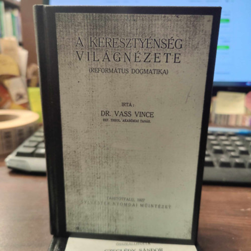 Vass Vince Dr. - Sylvester rendszeres hittani kézikönyve - Első könyv - A kereszténység világnézete ( Csak az 1. kötet )