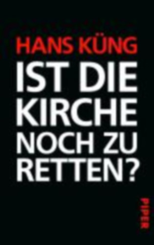 Hans K�ng - Ist die Kirche noch zu retten?