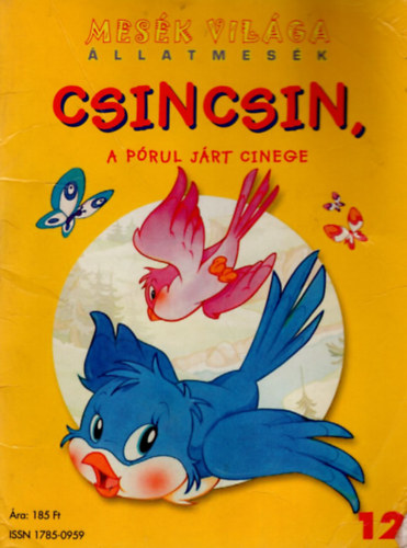 Csincsin-A p�rult j�rt cinege- Mes�k vil�ga ( �llatmes�k 12 )