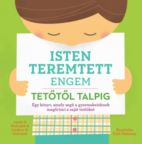 Lindsey A. Holcomb Justin S. Holcomb - Isten teremtett engem - tettl talpig