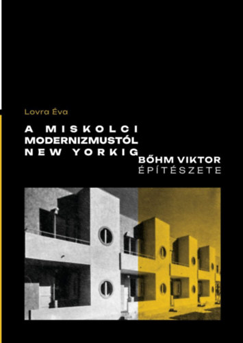 Dr. Lovra va - A miskolci modernizmustl New Yorkig - Bhm Viktor ptszete