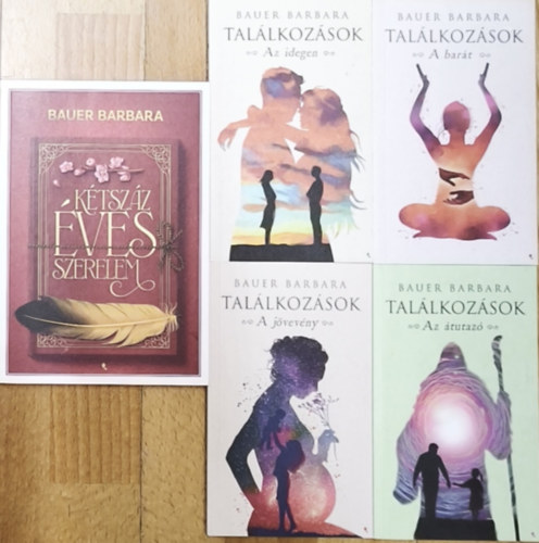 Bauer Barbara - Bauer Barbara Tal�lkoz�sok c�m� sorozata + aj�nd�k m� (�sszesen 5db m�) - Tal�lkoz�sok-Az �tutaz�, A bar�t, A j�vev�ny, Az idegen + K�tsz�z �ves szerelem