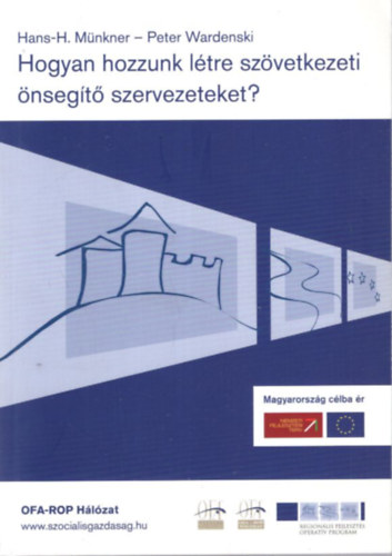 Peter Wardenski Hans-H. Mnkner - Hogyan hozzunk ltre szvetkezeti nsegt szervezeteket?