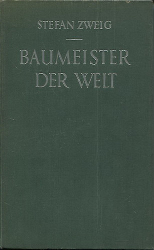 Stefan Zweig - Baumeister der Welt