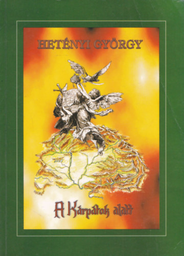 Het�nyi Gy�rgy - A K�rp�tok alatt (dedik�lt)