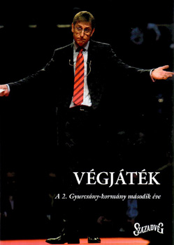 V�gj�t�k - A 2. Gyurcs�ny-korm�ny m�sodik �ve