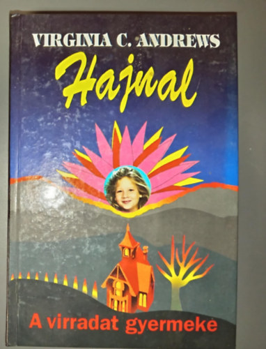 Virginia C. Andrews - Hajnal - A virradat gyermeke