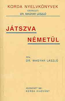 Dr. Magyar L�szl� - J�tszva n�met�l