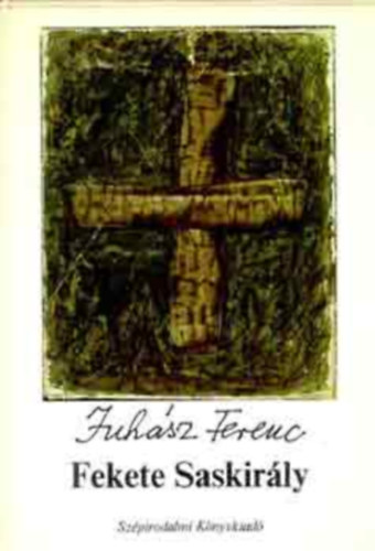 Juhsz Ferenc - Fekete saskirly