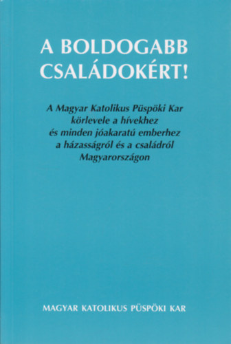 A boldogabb csal�dok�rt!