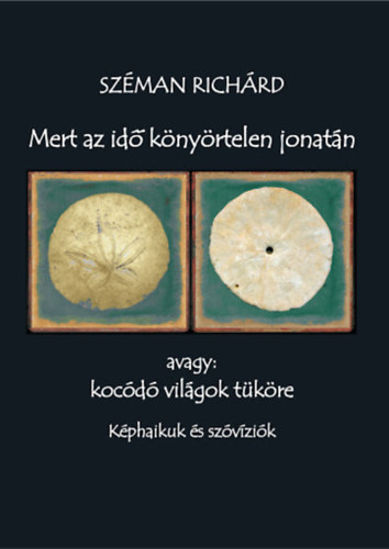 Szman Richrd - Mert az id knyrtelen jonatn