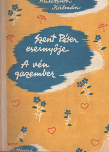 Mikszth Klmn - Mikszth Klmn 2 mve egybektve: Szent Pter esernyje - A vn gazember (1941)