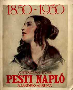 1850-1930: A nyolcvan ves Pesti Napl ajndk-albuma