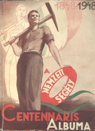 A nemzeti seg�ly centenn�ris albuma 1848-1948