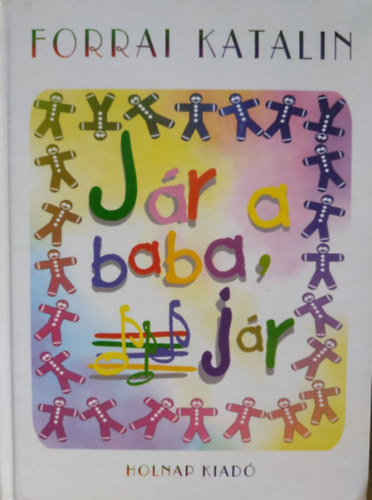 Forrai Katalin - J�r a baba, j�r (GRAFIKUS Reich K�roly)