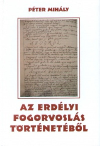 Pter Mihly - Az erdlyi fogorvosls trtnetbl (Dediklt)